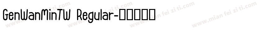 GenWanMinTW Regular字体转换